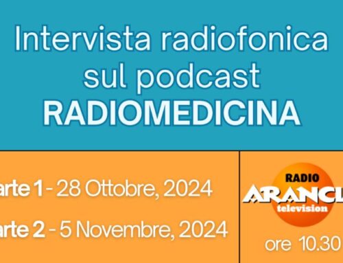 29 ottobre / 5 novembre 2024 – Intervista radiofonica sul podcast RadioMedicina di Radio Arancia